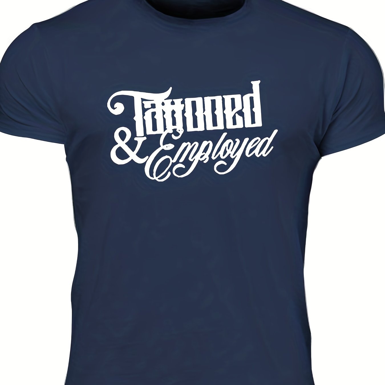 Men's "Tattooed & Employed" Print T-shirt, Casual Comfy Slightly Stretch Crew Neck Tee, Men's Clothing For Summer Outdoor
