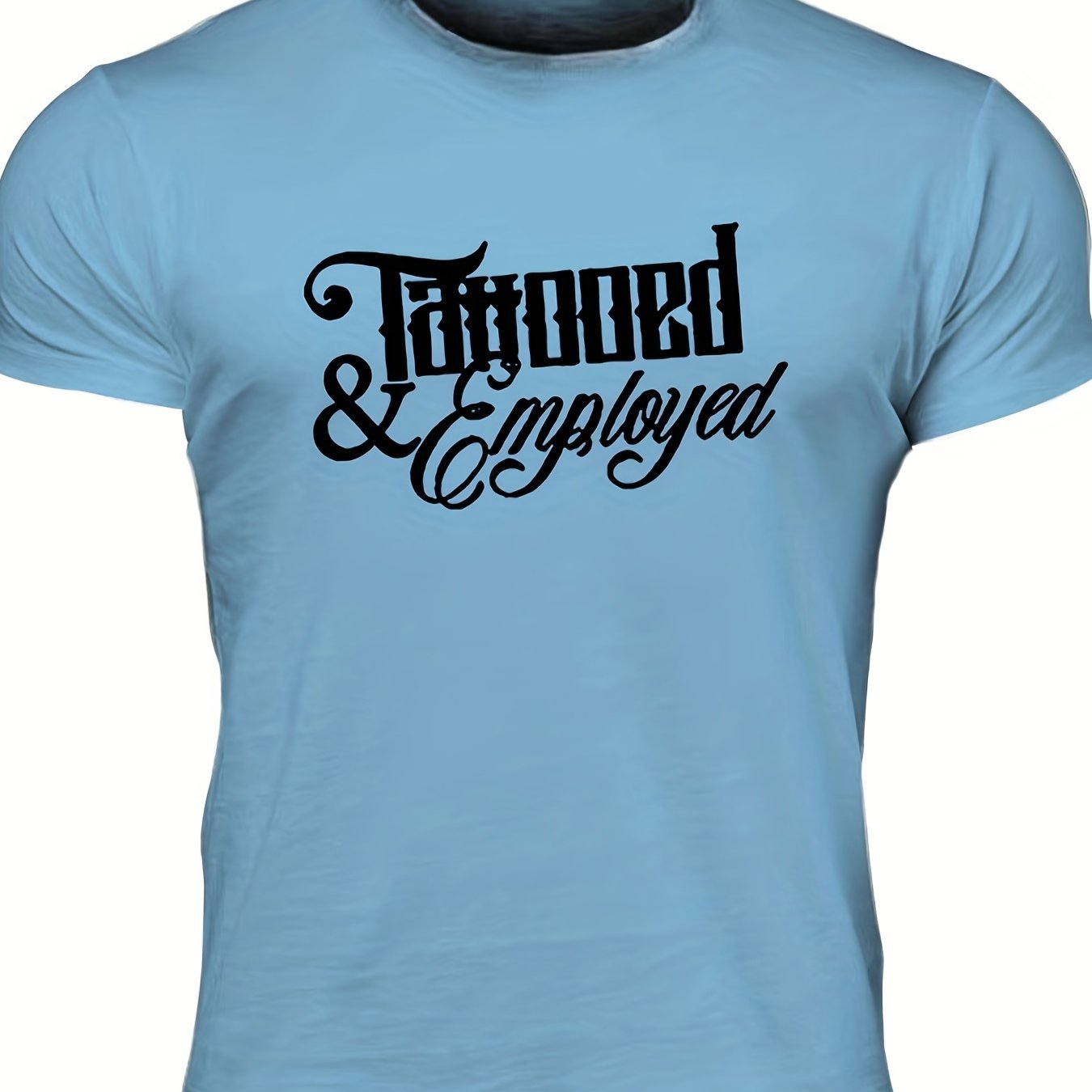 Men's "Tattooed & Employed" Print T-shirt, Casual Comfy Slightly Stretch Crew Neck Tee, Men's Clothing For Summer Outdoor