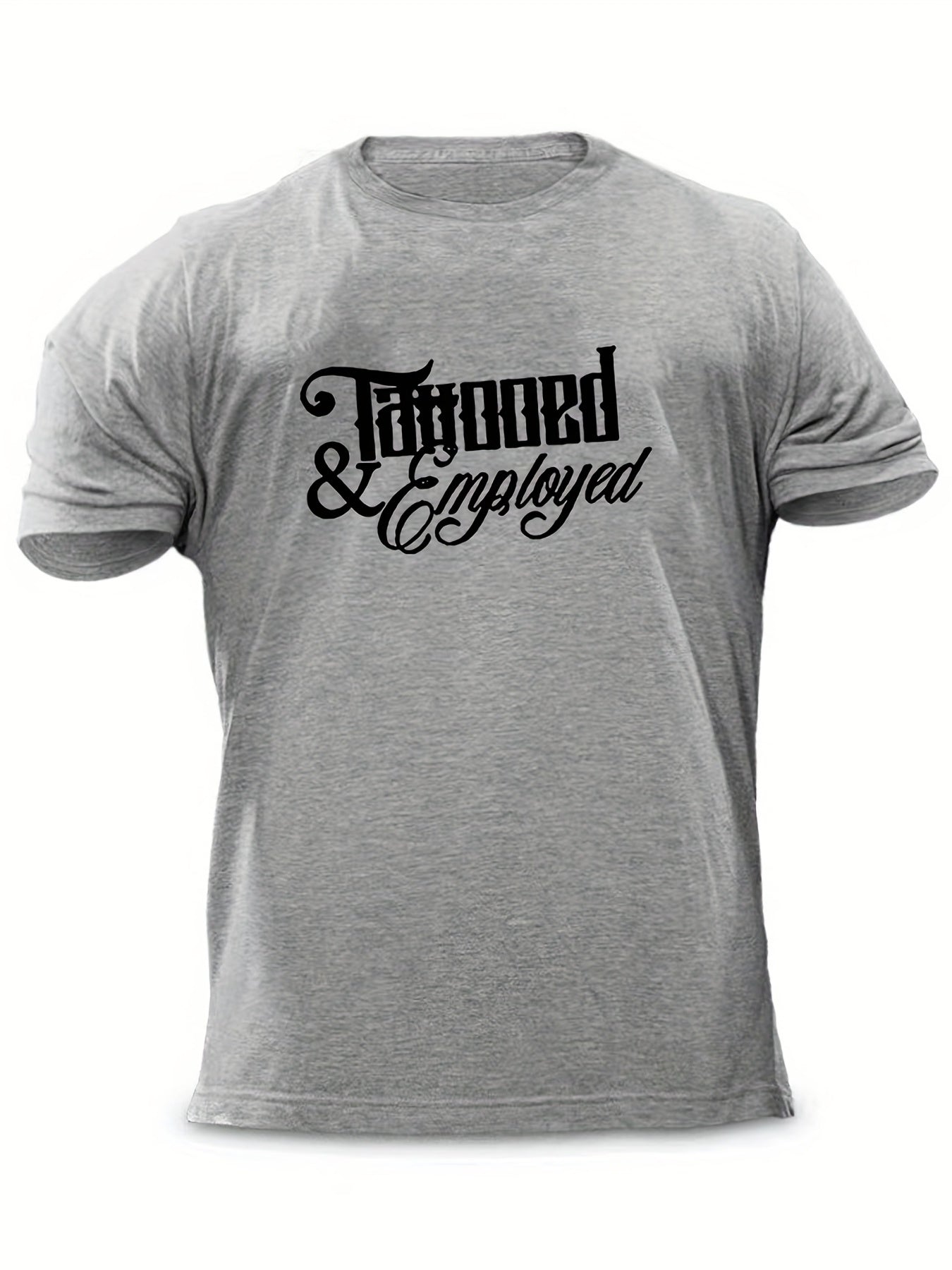 Men's "Tattooed & Employed" Print T-shirt, Casual Comfy Slightly Stretch Crew Neck Tee, Men's Clothing For Summer Outdoor